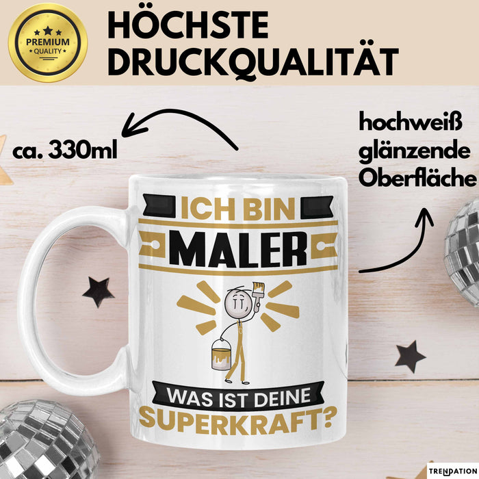 Maler Tasse Geschenk für Maler Geburtstag Lustiger Spruch Kaffee-Becher Was Ist Deine Superkraft Weiß Trendation