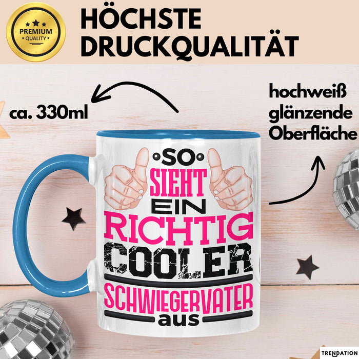 Schwiegervater Tasse Geschenk So Sieht Ein Richtig Cooler Schwiegerpapa Aus Becher Blau Trendation