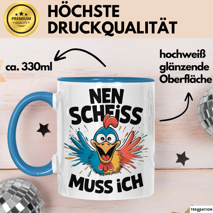 Huhn Tier Bauer Tasse Becher Geschenk Lustige Geschenkidee Spruch Nen Scheiss Muss Ich Blau Trendation