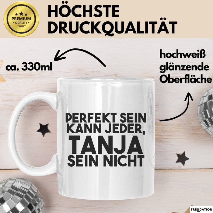 Tanja Tasse Perfekt Sein Kann Jeder, Tanja Sein Nicht Geschenk