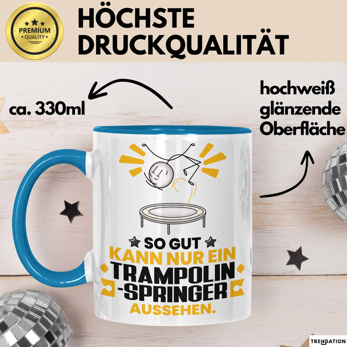 Trampolinspringer Geschenk Tasse So Gut Kann Nur Ein Trampolinspringer Aussehen Geschenkidee Kaffee-Becher Blau Trendation