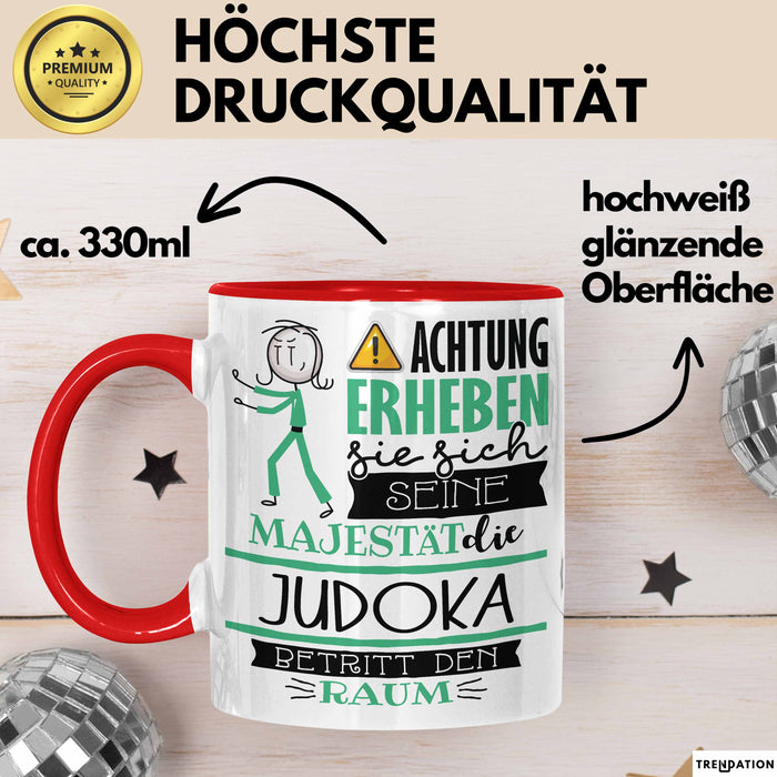 Judoka Tasse Geschenk Lustiger Spruch Bitte Erheben Sie Sich Seine Majestät Die Judoka Betritt Den Raum Rot Trendation