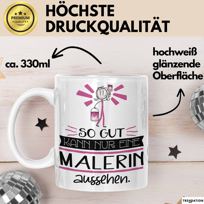 Malerin Geschenk Tasse So Gut Kann Nur Eine Malerin Aussehen Geschenkidee Geburtstag Weihnachten Lustig Weiß Trendation