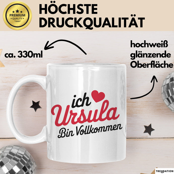 Ursula Tasse Geschenk Ich Bin Vollkommen Ursula Geschenkidee Geburtstag Weiß Trendation