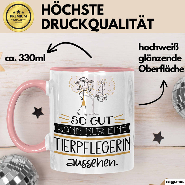 Tierpflegerin Geschenk Tasse So Gut Kann Nur Eine Tierpflegerin Aussehen Geschenkidee Geburtstag Weihnachten Lustig Rosa Trendation