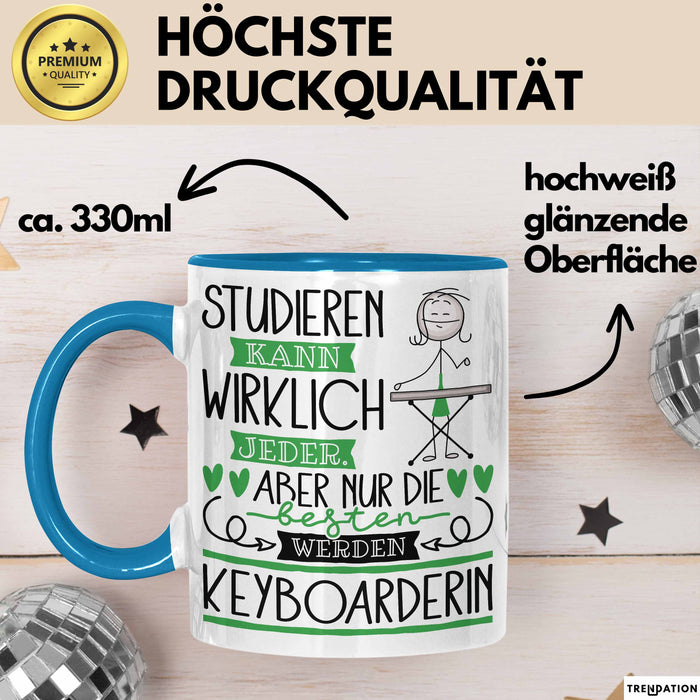 Keyboarderin Tasse Lustiges Geschenk Studieren Kann Wirklich Jeder Nur Die Besten Werden Keyboarderin Blau Trendation