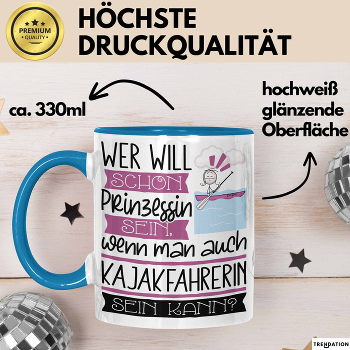 Kajakfahrerin Tasse Geschenk Spruch Wer Will Schon Prinzessin Sein Wenn Man Auch Kajakfahrerin Sein Kann Blau Trendation
