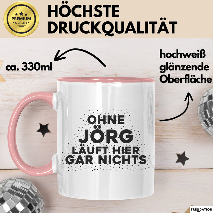Joerg Tasse Ohne Joerg Laeuft Hier Gar Nichts Geschenk