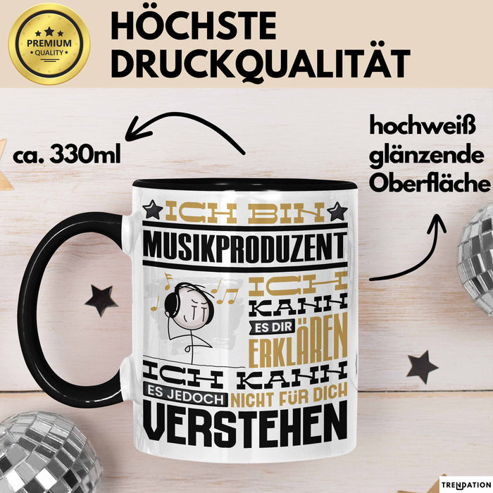 Musikproduzent Geschenk Kaffee-Tasse Geschenkidee für Musikproduzent Ich Bin Musikproduzent Ich Kann Es Dir Erklären Jedoch Nicht Für Dich Verstehen Spruch Lustig Schwarz Trendation