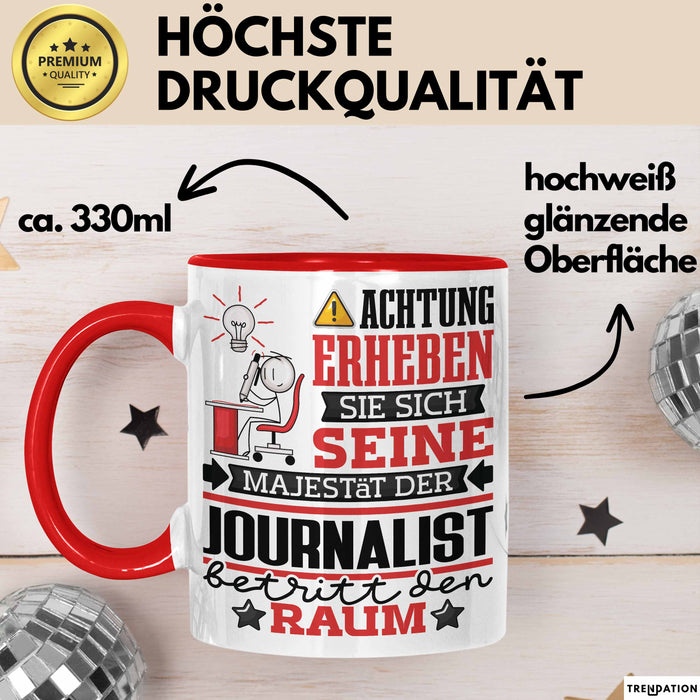 Journalist Geschenk Tasse Lustiger Spruch Erheben Sie Sich Der Journalist Betritt den Raum Rot Trendation