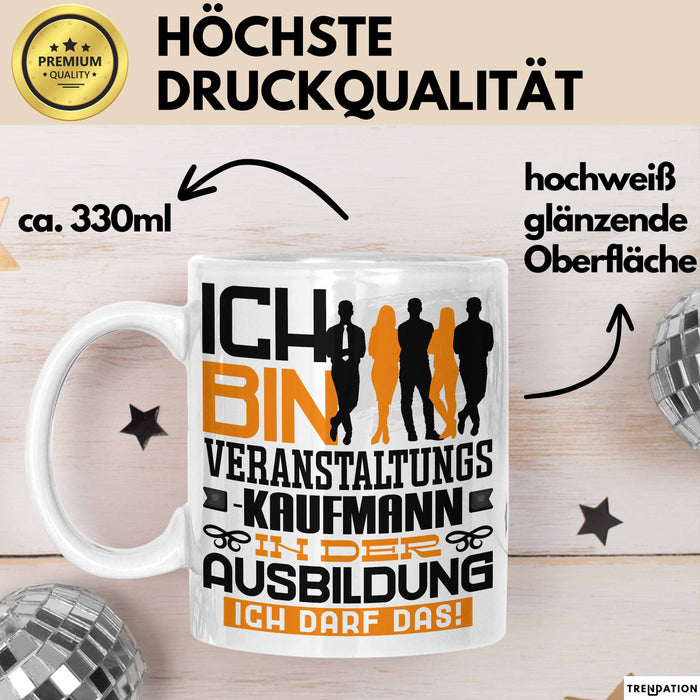 Veranstaltungskaufmann Ausbildung Tasse Geschenk Ich Bin Veranstaltungskaufmann In Der Ausbildung Ich Darf Das Geschenkidee Spruch Weiß Trendation