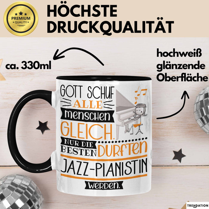 Jazz-Pianistin Geschenk Becher Tasse Gott Schuf Alle Menschen Gleich Nur Die Besten Durfeten Jazz-Pianistin Werden Geschenkidee Lustig Trendation