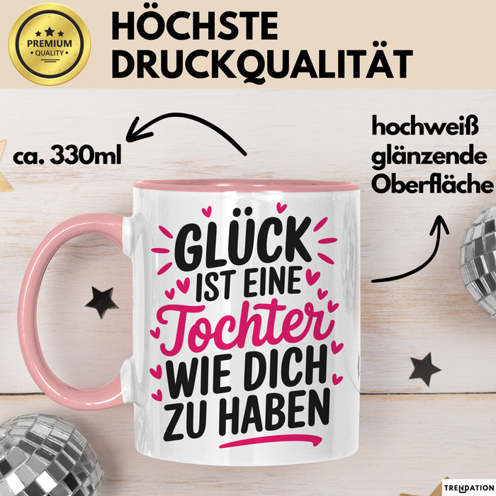 Tochter Tasse Geschenk Glueck Ist Eine Tochter Wie Dich Geschenkidee Mama Papa Rosa Trendation