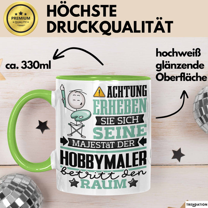 Hobbymaler Geschenk Tasse Lustiger Spruch Erheben Sie Sich Der Hobbymaler Betritt den Raum Grün Trendation
