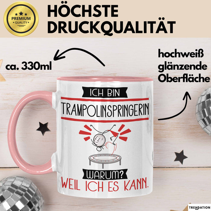 Trampolinspringerin Tasse Geschenk Ich Bin Trampolinspringerin Warum Weil Ich Es Kann Geschenkidee Geburtstag Rosa Trendation
