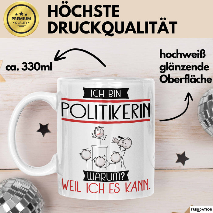 Politikerin Tasse Geschenk Ich Bin Politikerin Warum Weil Ich Es Kann Geschenkidee Geburtstag Weiß Trendation