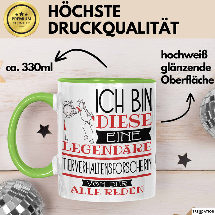 Tierverhaltensforscherin Tasse Geschenk Ich Bin Diese Eine Legendäre Tierverhaltensforscherin Von Der Alle Reden Geschenkidee Geburtstag Weihnachten Grün Trendation