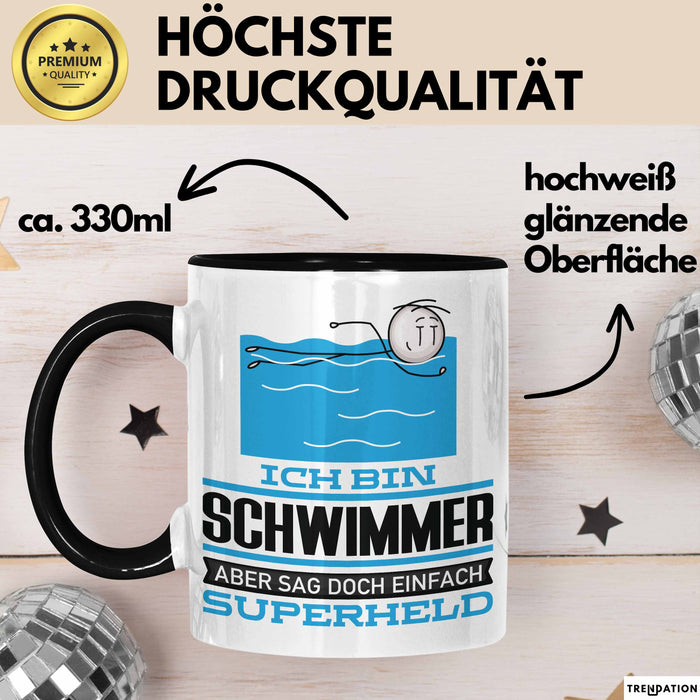 Schwimmer Geschenk Tasse Ich Bin Schwimmer Aber Sag Doch Einfach Superheld Lustige Geschenkdiee für Schwimmer Kaffee-Becher Schwarz Trendation