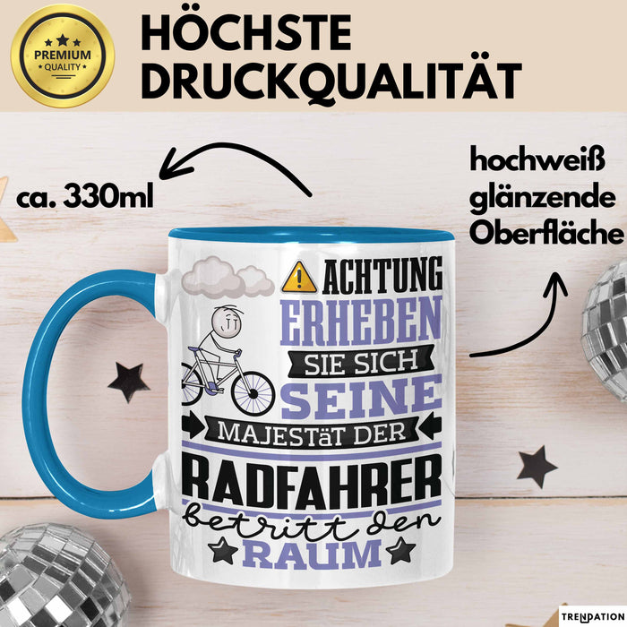 Radfahrer Geschenk Tasse Lustiger Spruch Erheben Sie Sich Der Radfahrer Betritt den Raum Blau Trendation