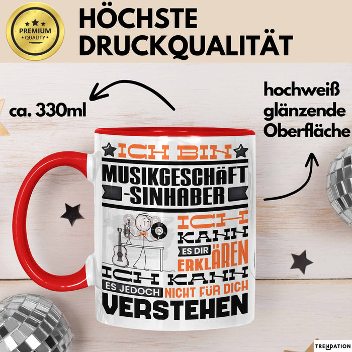 Musikgeschäftsinhaber Geschenk Tasse Lustige Geschenkdiee für einen Musikgeschäftsinhaber Geburtstag Ich Bin Musikgeschäftsinhaber Ich Kann Es Dir Erklären Aber Nicht Für Dich Verstehen Rot Trendation