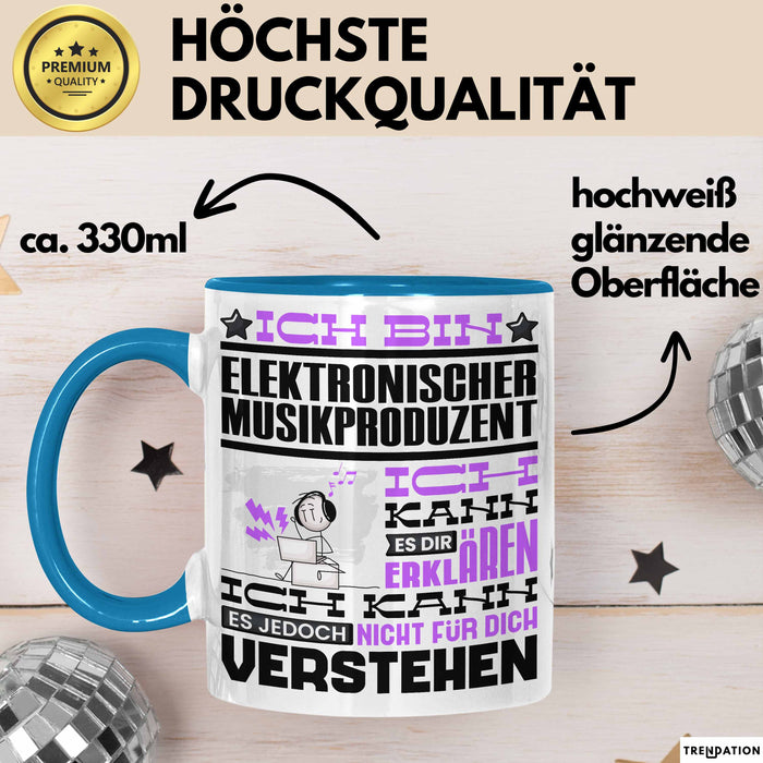Elektronischer Musikproduzent Geschenk Tasse Lustige Geschenkdiee für einen Elektronischer Musikproduzent Geburtstag Ich Bin Elektronischer Musikproduzent Ich Kann Es Dir Erklären Aber Nicht Für Dich Verstehen Blau Trendation