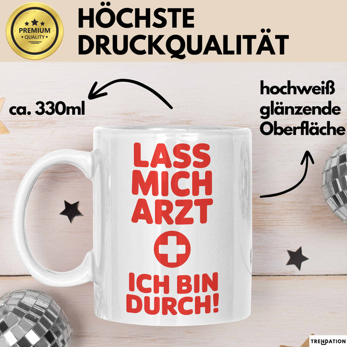 Arzt Tasse Geschenk Lustige Geschenkidee Spruch Lass Mich Arzt Ich Bin Durch Weiß Trendation