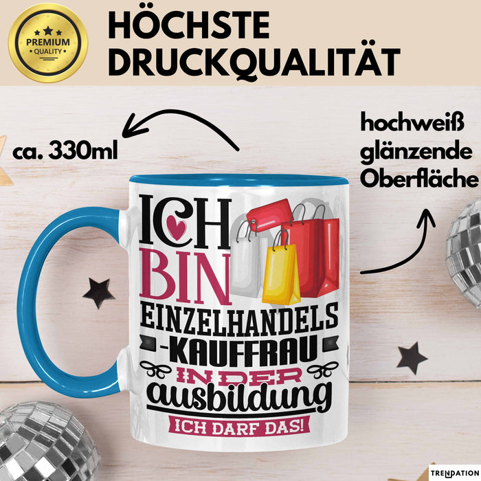 Einzelhandelskauffrau Ausbildung Start Geschenk Tasse Ich Bin Einzelhandelskauffrau In Der Ausbildung Ich Darf Das Kaffee-Becher Geschenkidee Blau Trendation