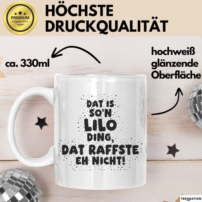 Lilo Tasse Dat Is So'n Lilo Ding, Dat Raffste Eh Nicht Geschenk