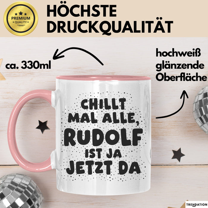 Rudolf Tasse Chillt Mal Alle, Rudolf Ist Ja Jetzt Da Geschenk