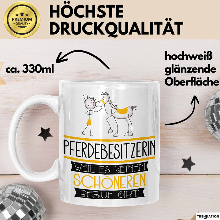 Pferdebesitzerin Weil Es Keinen Schöneren Beruf Gibt Tasse Geschenk für Eine Pferdebesitzerin Lustig Weiß Trendation