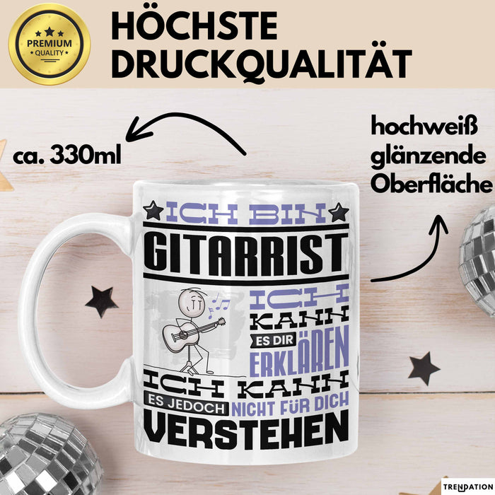 Gitarrist Geschenk Kaffee-Tasse Geschenkidee für Gitarrist Ich Bin Gitarrist Ich Kann Es Dir Erklären Jedoch Nicht Für Dich Verstehen Spruch Lustig Weiß Trendation