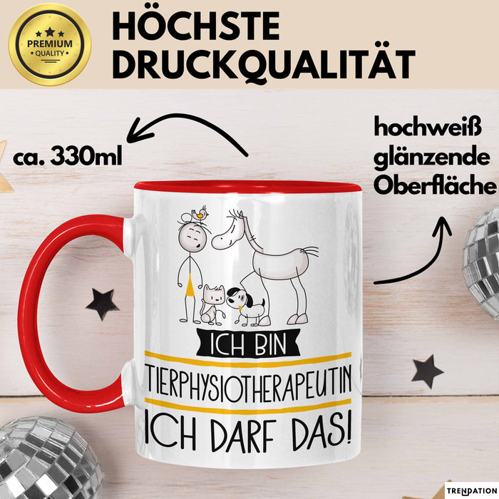 Geschenk für Tierphysiotherapeutin Tasse Lustige Geschenkidee Geburtstag Ich Bin Tierphysiotherapeutin Ich Darf Das Rot Trendation