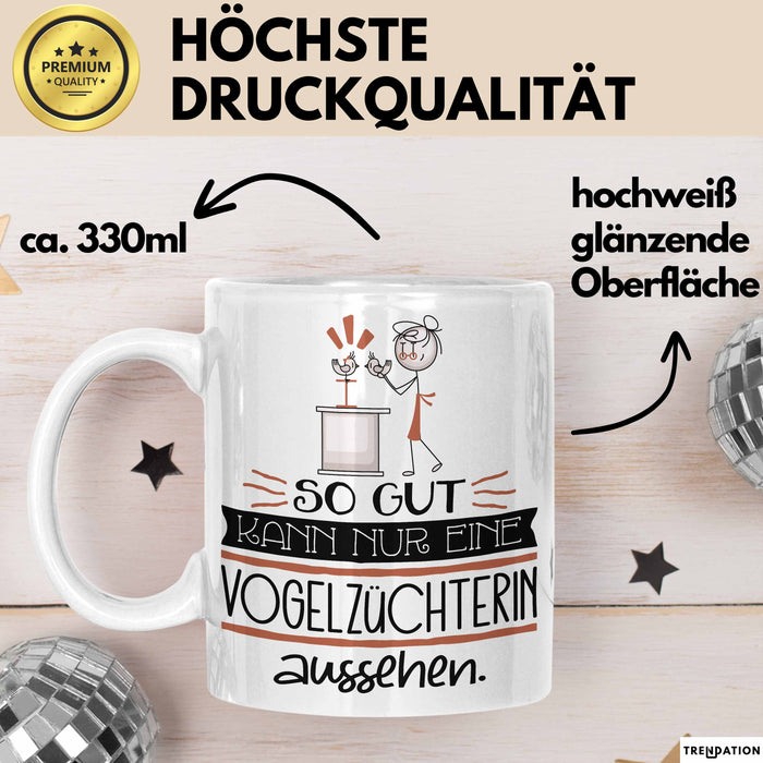 Vogelzüchterin Geschenk Tasse So Gut Kann Nur Eine Vogelzüchterin Aussehen Geschenkidee Geburtstag Weihnachten Lustig Weiß Trendation