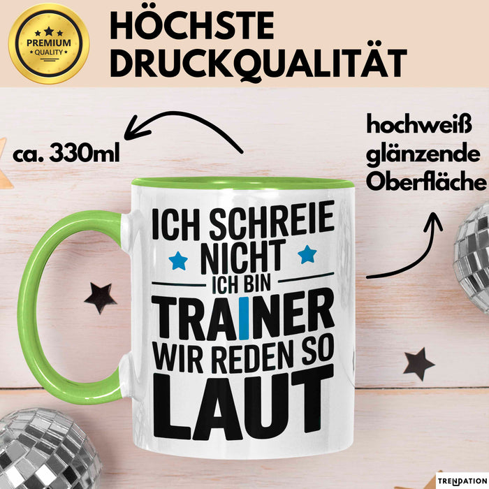 Fußballtrainer Fußballteam Tasse Geschenk Lustige Geschenkidee Spruch Ich Schreie Nicht Ich Bin Trainer Wir Reden So Laut Grün Trendation