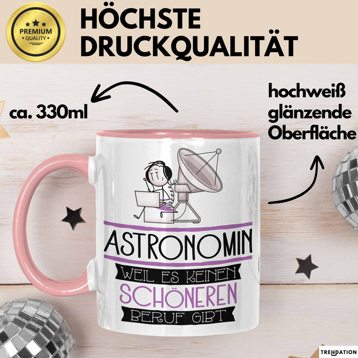 Astronomin Weil Es Keinen Schöneren Beruf Gibt Tasse Geschenk für Eine Astronomin Lustig Rosa Trendation