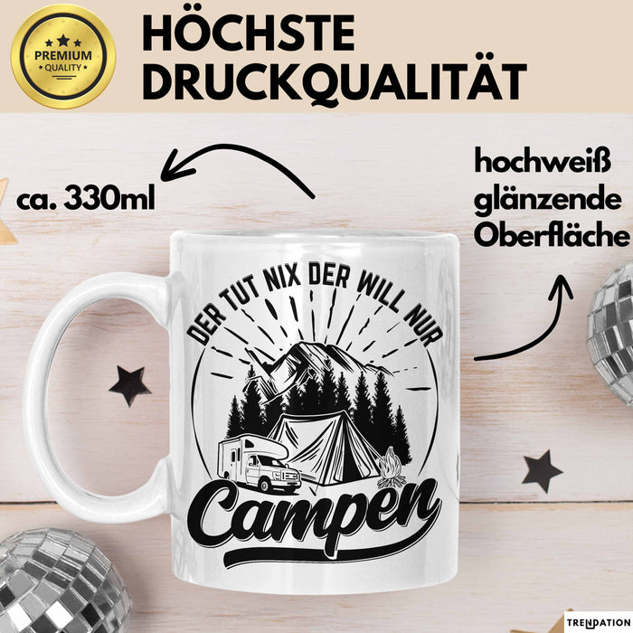 Campen Tasse Geschenk Tasse Camper Geschenkidee Spruch Kaffee-Becher Der Tut Nix Der Will Nur Campen Camping Weiß Trendation