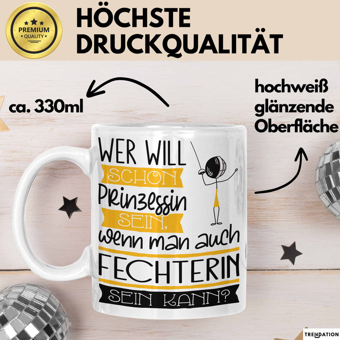 Fechterin Tasse Geschenk Spruch Wer Will Schon Prinzessin Sein Wenn Man Auch Fechterin Sein Kann Weiß Trendation