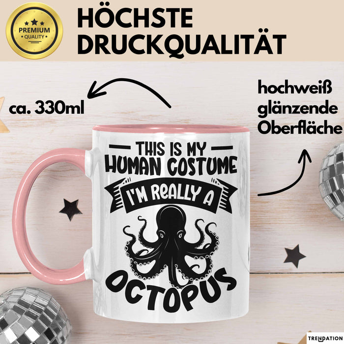Oktopus Tasse Geschenk This Is My Human Custume Im Really A Octopus Becher Rosa Trendation
