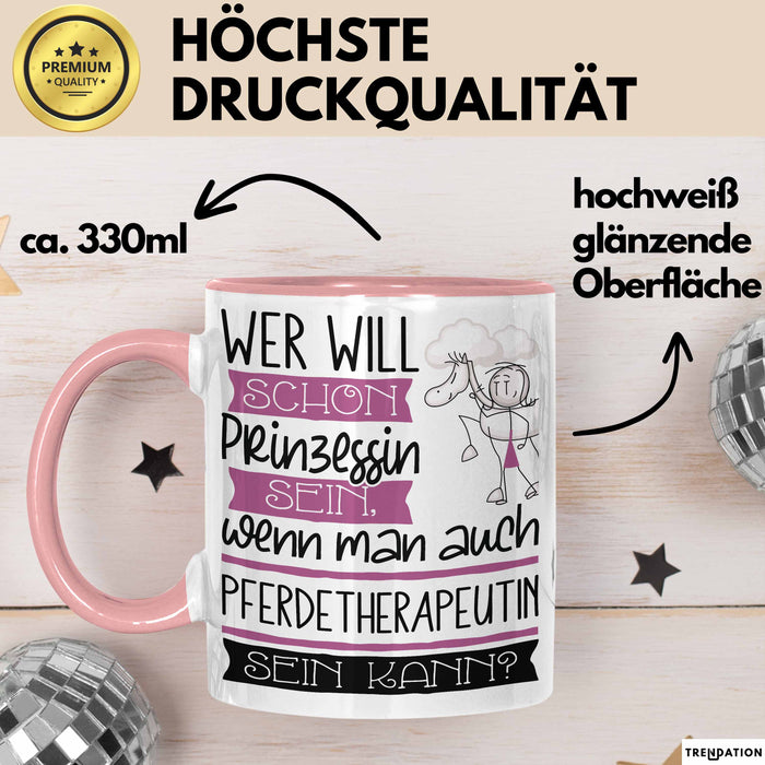 Pferdetherapeutin Tasse Geschenk Spruch Wer Will Schon Prinzessin Sein Wenn Man Auch Pferdetherapeutin Sein Kann Rosa Trendation