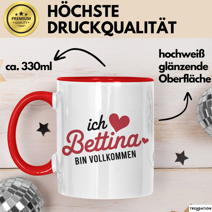 Bettina Tasse Geschenk Ich Bin Vollkommen Bettina Geschenkidee Geburtstag Rot Trendation