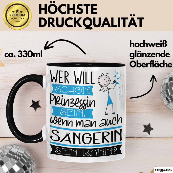 Sängerin Tasse Geschenk Spruch Wer Will Schon Prinzessin Sein Wenn Man Auch Sängerin Sein Kann Trendation