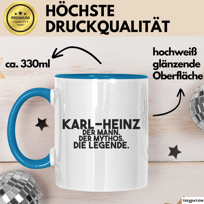 Karl-Heinz Tasse Karl-Heinz – Der Mann. Der Mythos. Die Legende. Geschenk
