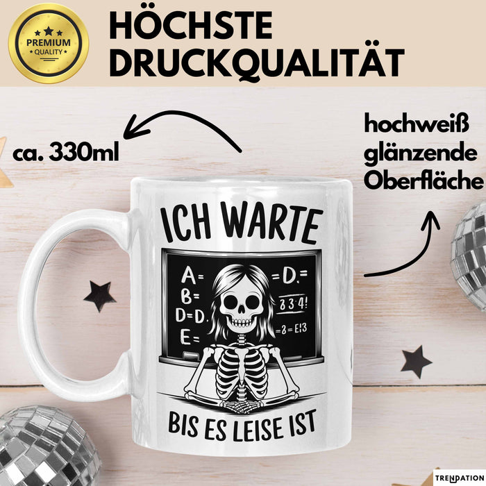 Lehrer Unterricht Tasse Geschenk Lustige Geschenkidee Spruch Ich Warte Bis Es Leise Ist Weiß Trendation