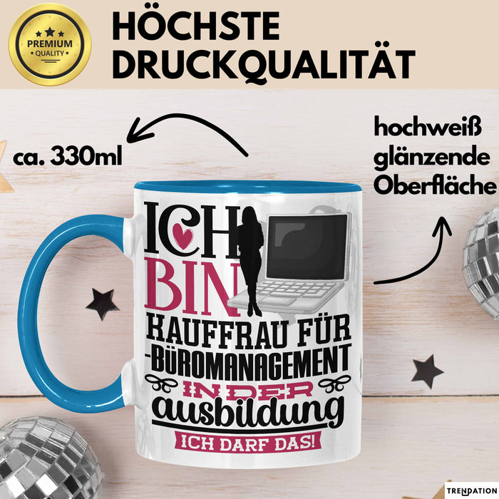 Kauffrau für Büromanagement Ausbildung Start Geschenk Tasse Ich Bin Kauffrau für Büromanagement In Der Ausbildung Ich Darf Das Kaffee-Becher Geschenkidee Blau Trendation