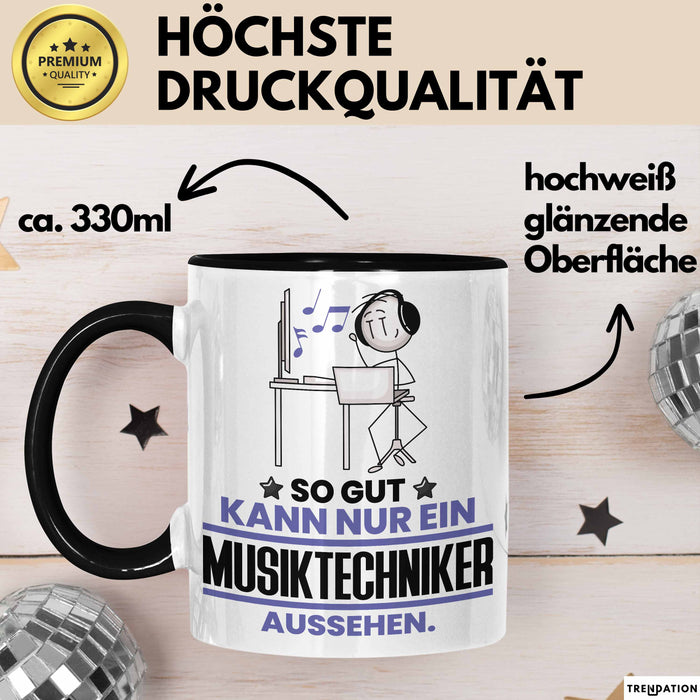 Musiktechniker Geschenk Tasse So Gut Kann Nur Ein Musiktechniker Aussehen Geschenkidee Kaffee-Becher Schwarz Trendation