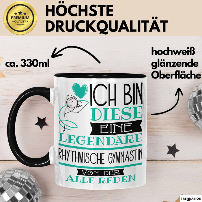 Rhythmische Gymnastin Tasse Geschenk Ich Bin Diese Eine Legendäre Rhythmische Gymnastin Von Der Alle Reden Geschenkidee Geburtstag Weihnachten Trendation