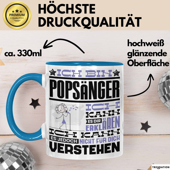 Popsänger Geschenk Tasse Lustige Geschenkdiee für einen Popsänger Geburtstag Ich Bin Popsänger Ich Kann Es Dir Erklären Aber Nicht Für Dich Verstehen Blau Trendation