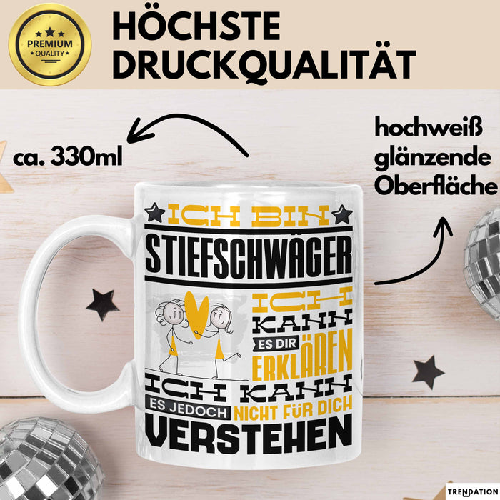 Stiefschwäger Geschenk Kaffee-Tasse Geschenkidee für Stiefschwäger Ich Bin Stiefschwäger Ich Kann Es Dir Erklären Jedoch Nicht Für Dich Verstehen Spruch Lustig Weiß Trendation