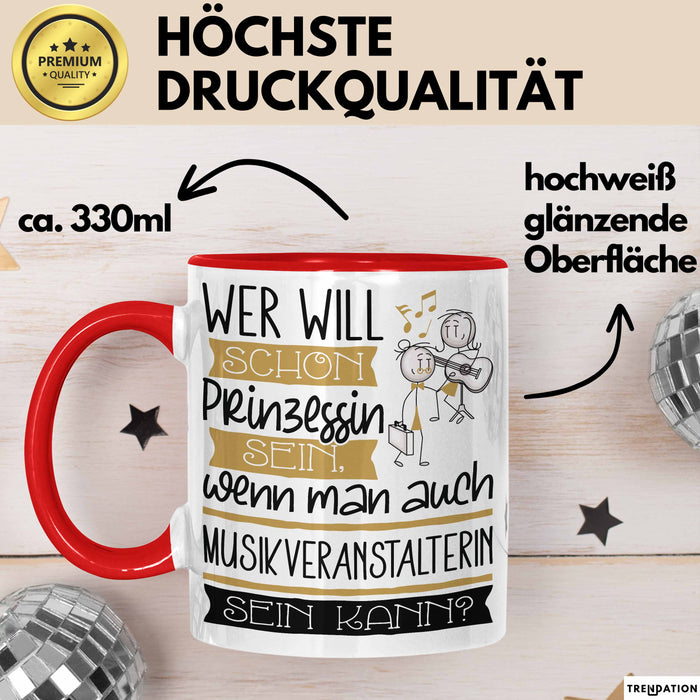 Musikveranstalterin Tasse Geschenk Spruch Wer Will Schon Prinzessin Sein Wenn Man Auch Musikveranstalterin Sein Kann Rot Trendation