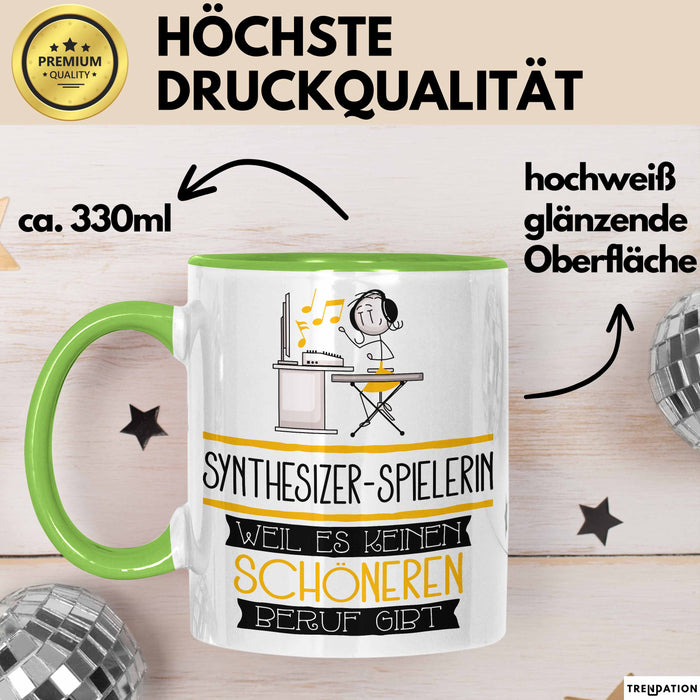 Synthesizer-Spielerin Weil Es Keinen Schöneren Beruf Gibt Tasse Geschenk für Eine Synthesizer-Spielerin Lustig Grün Trendation